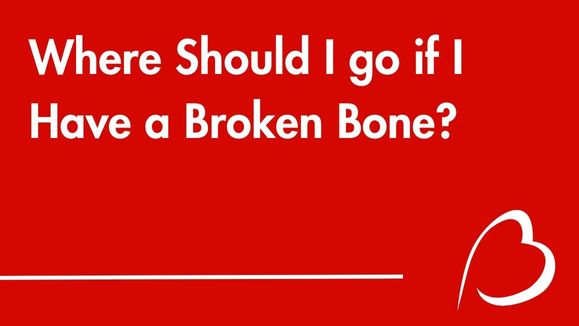 Play YouTube Video - Where Should I go if I Have a Broken Bone?