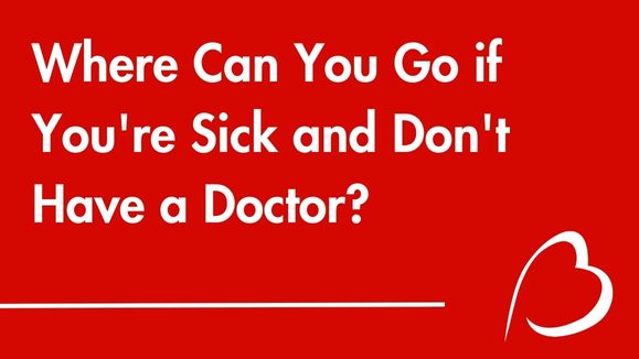 Play YouTube Video - Where Can You Go if You're Sick and Don't Have a Doctor?