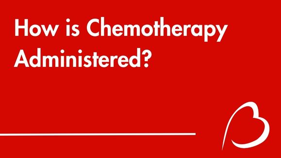 Play YouTube Video - How is Chemotherapy Administered?