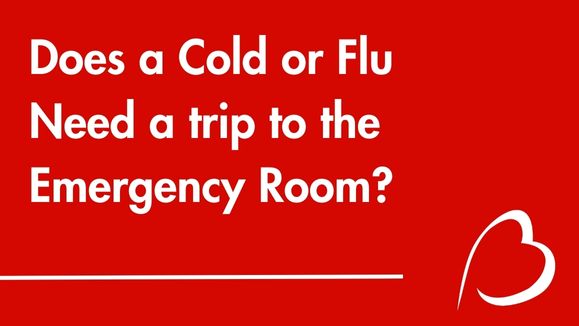 Play YouTube Video - Does a Cold or Flu Need a trip to the Emergency Room?