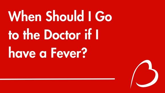 Play YouTube Video - When Should I go to the Doctor if I have a Fever?