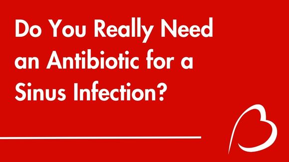 Play YouTube Video - do you really need an antibiotic for a sinus infection? 