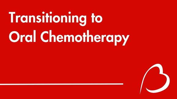 Play YouTube Video - Transitioning to Oral Chemotherapy