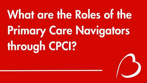 Play YouTube Video - What are the Roles of the Primary Care Navigators through CPCI?